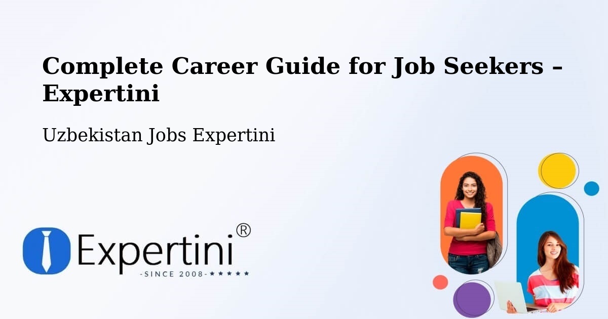 Career Guide for Job Seekers – Yangiobod - Yangiobod, Uzbekistan Jobs Expertini