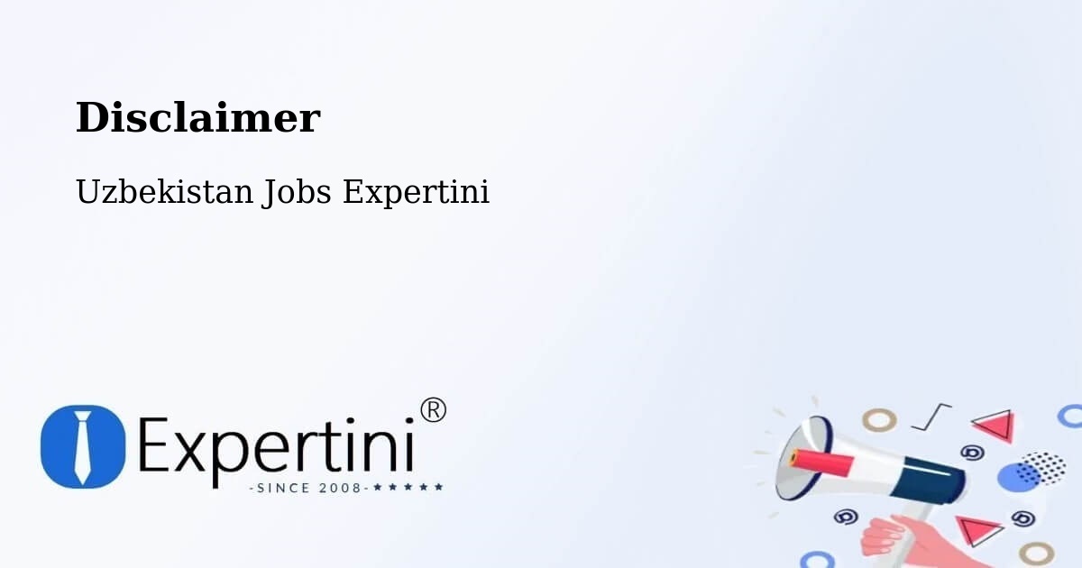 Disclaimer – Yangiobod - Uzbekistan Jobs Expertini