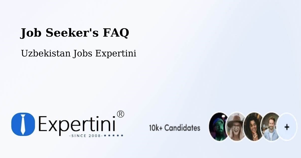 Job Seeker FAQ – Yangiobod - Uzbekistan Jobs Expertini
