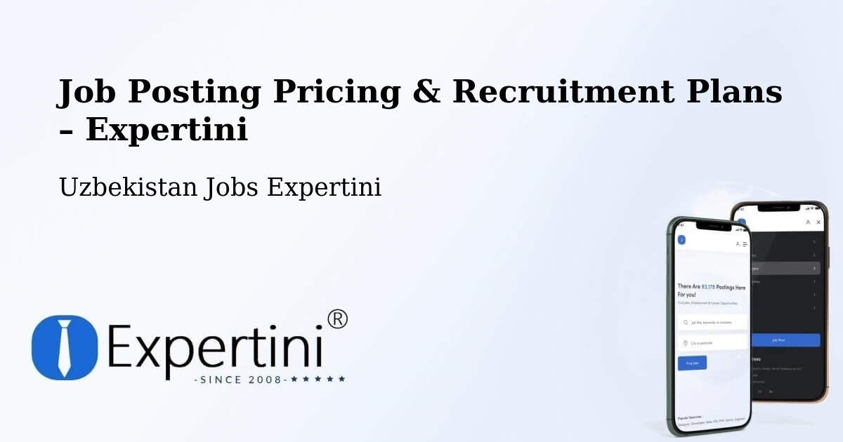 Job Posting Pricing & Recruitment Plans – Yangiobod - Yangiobod, Uzbekistan Jobs Expertini