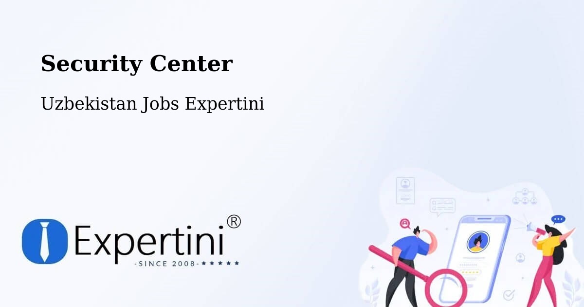 Security & Compliance – Yangiobod - Uzbekistan Jobs Expertini